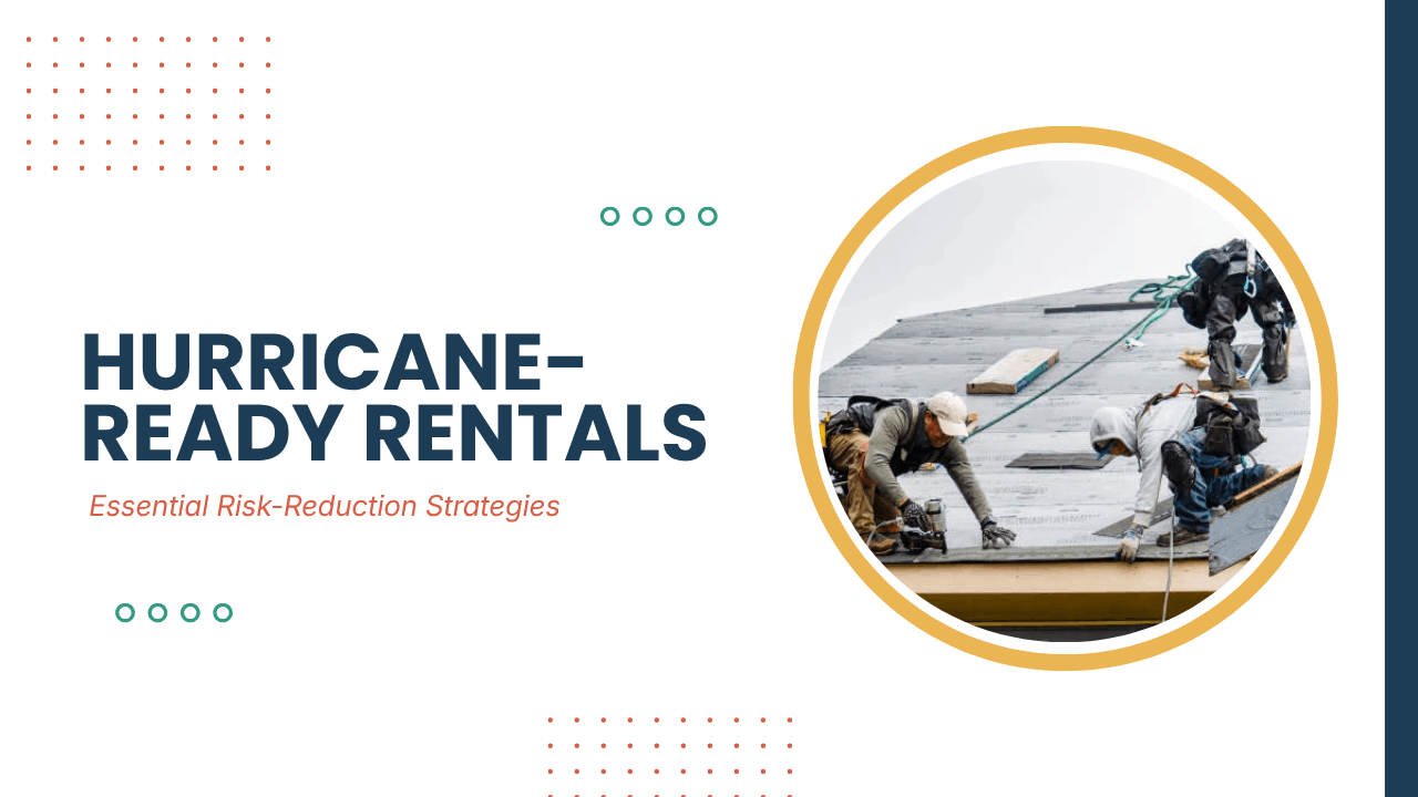 Hurricane-Ready Rentals: Essential Risk-Reduction Strategies for Southeast Florida Landlords